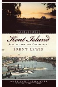 Remembering Kent Island