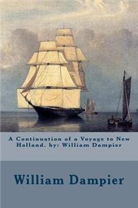 Continuation of a Voyage to New Holland. by