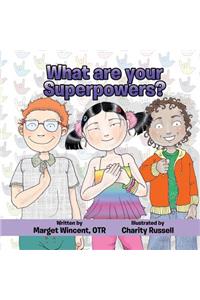 What are your Superpowers?