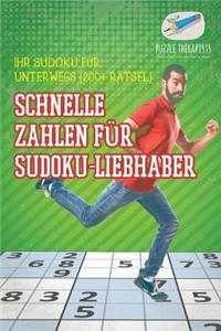 Schnelle Zahlen für Sudoku-Liebhaber Ihr Sudoku für unterwegs (200+ Rätsel)