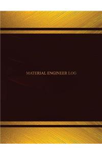 Material Engineer Log (Log Book, Journal - 125 pgs, 8.5 X 11 inches)