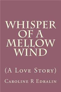 Whisper of a Mellow Wind