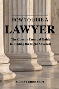 How to Hire a Lawyer