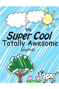 My Super Cool, Totally Awesome Journal
