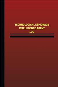 Technological Espionage Intelligence Agent Log (Logbook, Journal - 124 pages, 6