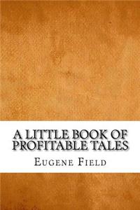 A Little Book of Profitable Tales