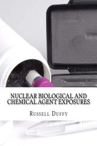 Nuclear Biological and Chemical Agent Exposures