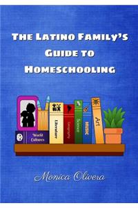 The Latino Family's Guide to Homeschooling
