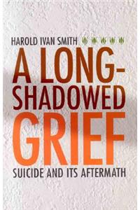A Long-Shadowed Grief