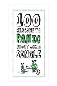 100 Reasons to Panic About Being Single