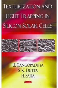 Texturization & Light Trapping in Silicon Solar Cells