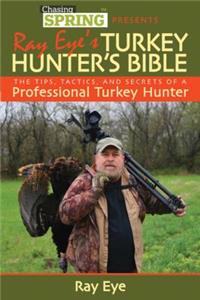 Ray Eye's Turkey Hunter's Bible