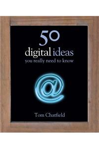 50 Digital Ideas You Really Need to Know