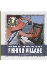 What's It Like to Live Here? Fishing Village