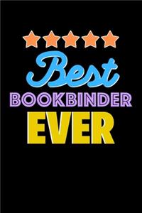 Best Bookbinder Evers Notebook - Bookbinder Funny Gift