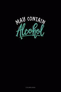 May Contain Alcohol