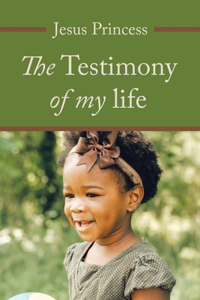 The Testimony of My Life