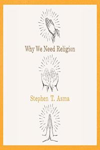Why We Need Religion