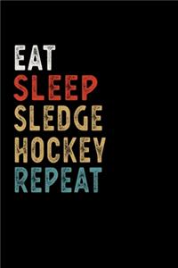 Eat Sleep Sledge Hockey Repeat Funny Sport Gift Idea