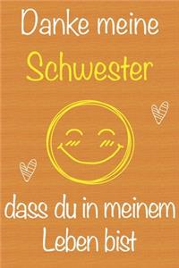 Danke meine Schwester, dass du in meinem Leben bist