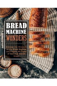 Bread Machine Wonders