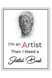 I'm an Artist then I Need a Sketch Book