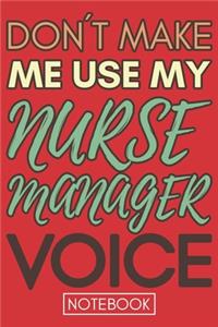 Don't Make Me Use My Nurse Manager Voice
