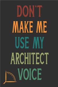 Don't Make Me Use My Architect Voice
