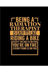 Being a Radiation Therapist Is Easy Its Like Riding a Bike