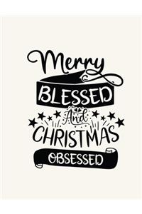 Merry Blessed and Christmas Obsessed
