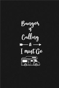 Bangor is Calling and I Must Go