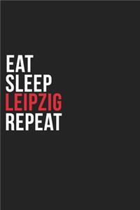 Eat Sleep Leipzig Repeat