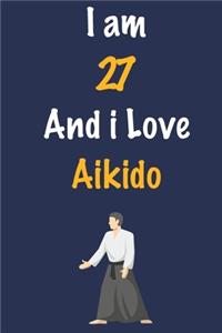 I am 27 And i Love Aikido