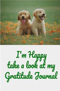 I'm Happy Take A Look At My Gratitude Journal