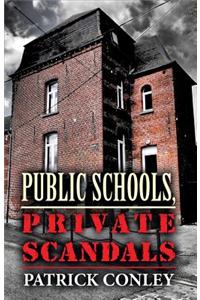 Public Schools, Private Scandals