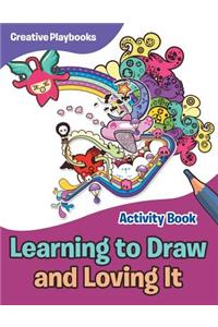 Learning to Draw and Loving It Activity Book