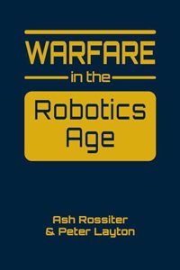 Warfare in the Robotics Age