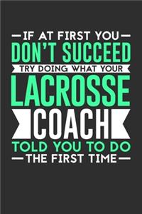 If At First You Don't Succeed Try Doing What Your Lacrosse Coach Told You To Do The First Time