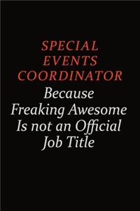 Special Events Coordinator Because Freaking Awesome Is Not An Official Job Title