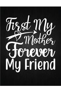 First My Mother Forever My Friend