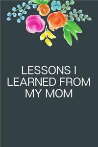 Lessons I Learned From My Mom