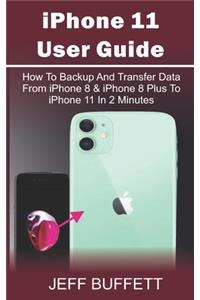 iPhone 11 User Guide - How To Backup And Transfer Data From iPhone 8 & iPhone 8 Plus To iPhone 11 In 2 Minutes