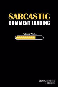 Sarcastic Comment Loading Please Wait