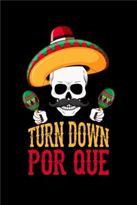 Turn Down Por Que