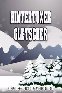 Hintertuxer Gletscher Notiz- und Tagebuch