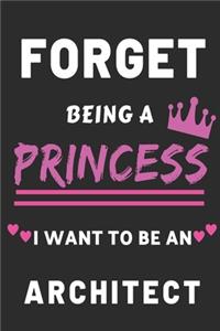 Forget Being a Princess I Want to Be an architect