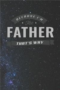 Because I'm The Father That's Why