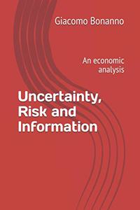 Uncertainty, Risk and Information