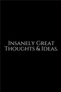 Insanely Great Thoughts & Ideas