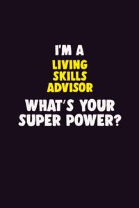 I'M A Living Skills Advisor, What's Your Super Power?